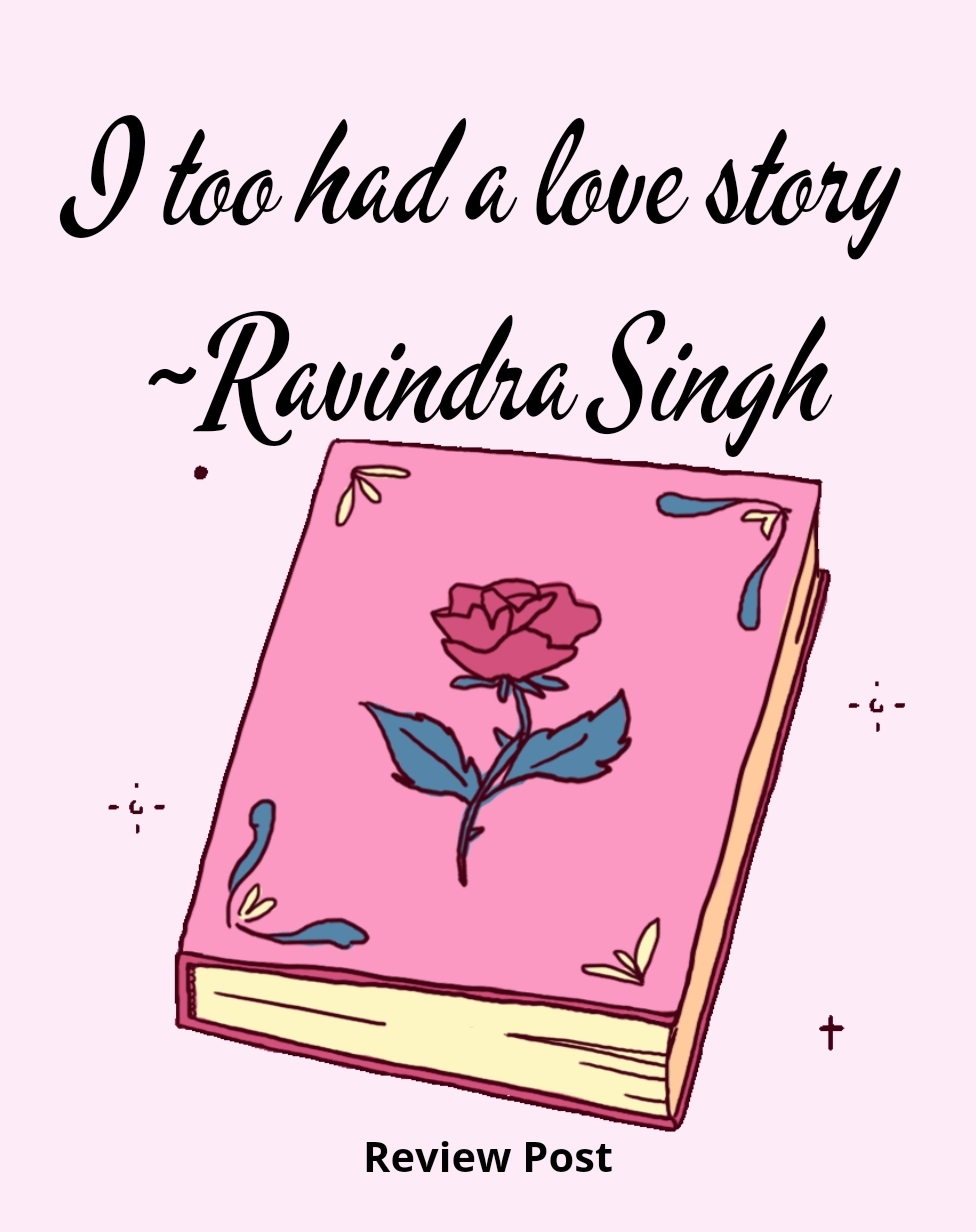 I too had a love story//Review post